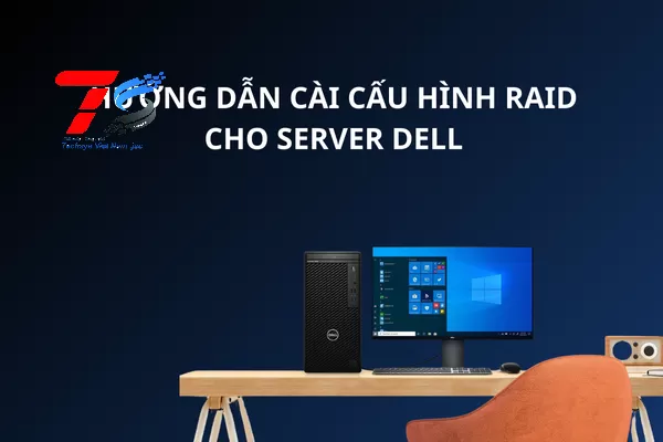 Hướng dẫn cài cấu hình RAID cho Server DELL